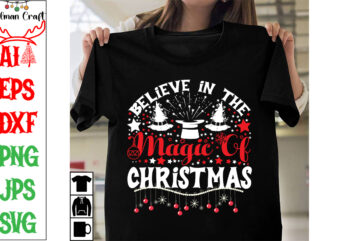 BELIEVE IN THE MAGIC OF CHRISTMAS SVG Cut File , BELIEVE IN THE MAGIC OF CHRISTMAS T-shirt Design ,BELIEVE IN THE MAGIC OF CHRISTMAS Vector