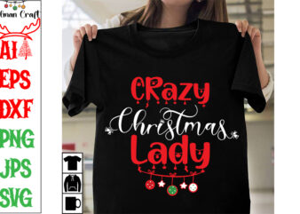 CRazy Christmas Lady SVG Cut File , CRazy Christmas Lady T-shirt Design ,CRazy Christmas Lady Vector Design ,Christmas Day.