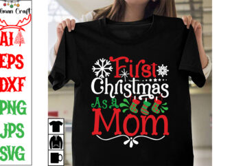 First Christmas As a Mom SVG Cut File, First Christmas As a Mom T-shirt Design, First Christmas As a Mom Vector Design ,Christmas Day.