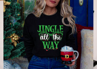 Jingle All The Way SVG Cut File, Jingle All The Way T-shirt Design , Jingle All The Way Vector Desi, Christmas Day. gn,