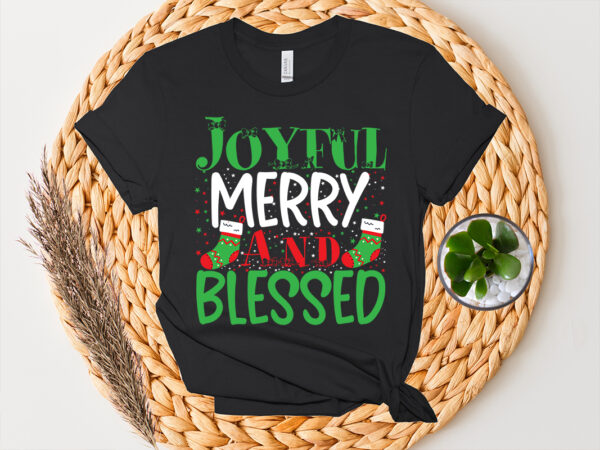 Joyful merry and blessed svg cut file, joyful merry and blessed t-shirt design, joyful merry and blessed vector design, christmas day.