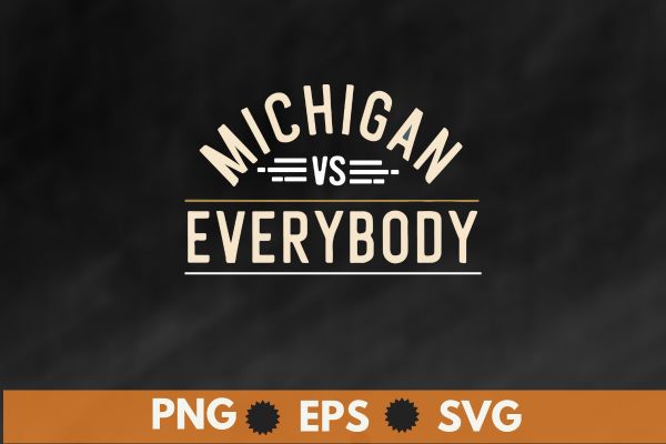 michigan versus everybody shirt design vector, michigan vs everybody shirt jordan,