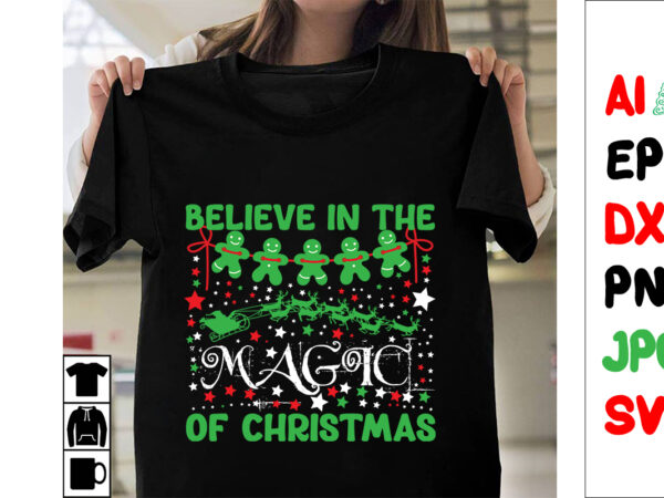 Believe in the magic of christmas svg cut file , believe in the magic of christmas t-shirt design ,believe in the magic of christmas vector