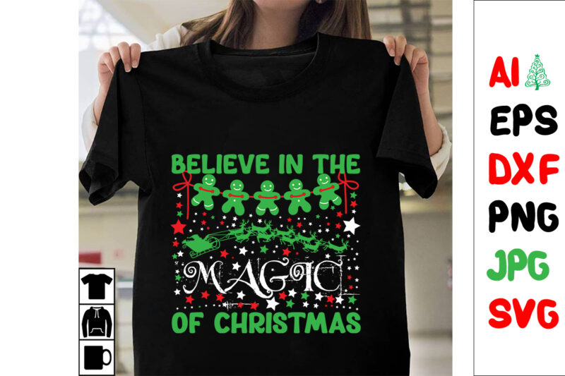 BELIEVE IN THE MAGIC OF CHRISTMAS SVG Cut File , BELIEVE IN THE MAGIC OF CHRISTMAS T-shirt Design ,BELIEVE IN THE MAGIC OF CHRISTMAS Vector