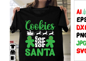 Cookies For Santa SVG Cut File ,Cookies For Santa T-shirt Design, Cookies For Santa Vector Design ,Christmas 2023.