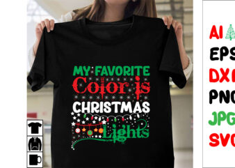 My Favorite Color Is Christmas Lights SVG Cut File , My Favorite Color Is Christmas Lights Vector Design , My Favorite Color Is Christmas .