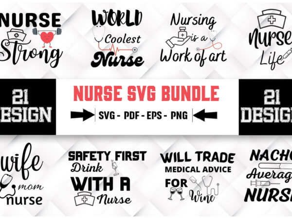 Nurse 21 svg bundle T shirt vector artwork