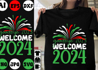 Happy New Year svg, png, jpg, ai, eps, dxf My 1st Birthday svg, png, ai, dxf, eps, pdf Goodbye 2023 Hello 2024 Svg, Happy New Year SVG, 2024 graphic t shirt