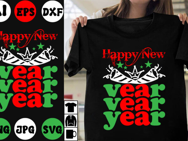 Happy new year svg cut file ,happy new year t-shirt design ,happy new year vector design , new year design .