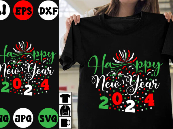 Happy new year 2024 svg cut file ,happy new year 2024 t-shirt design ,happy new year 2024 vector design , new year design .