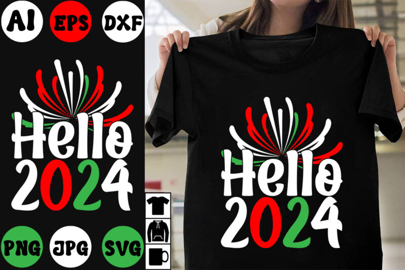 Hello 2024 SVG Cut File ,Hello 2024 T-shirt Design ,Hello 2024 Vector Design , New Year Design .