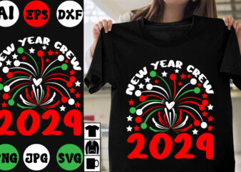 new year crew 2024 SVG Cut File, new year crew 2024 T-shirt Design , Happy New Year 2024.