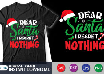 Dear Santa I regret nothing svg, Funny Christmas svg, Christmas funny svg, Merry Christmas svg, Christmas Cut FIle t shirt vector illustration