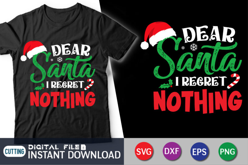 Dear Santa I regret nothing svg, Funny Christmas svg, Christmas funny svg, Merry Christmas svg, Christmas Cut FIle