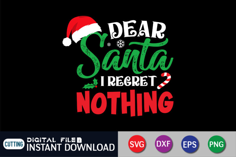 Dear Santa I regret nothing svg, Funny Christmas svg, Christmas funny svg, Merry Christmas svg, Christmas Cut FIle