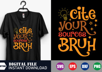 Cite your sources Bruh, Light Svg, Bright, bruh, Cite your sources, Veteran Svg, Veteran, Star, Best Design, Svg, Funny, Tshirts, craft file