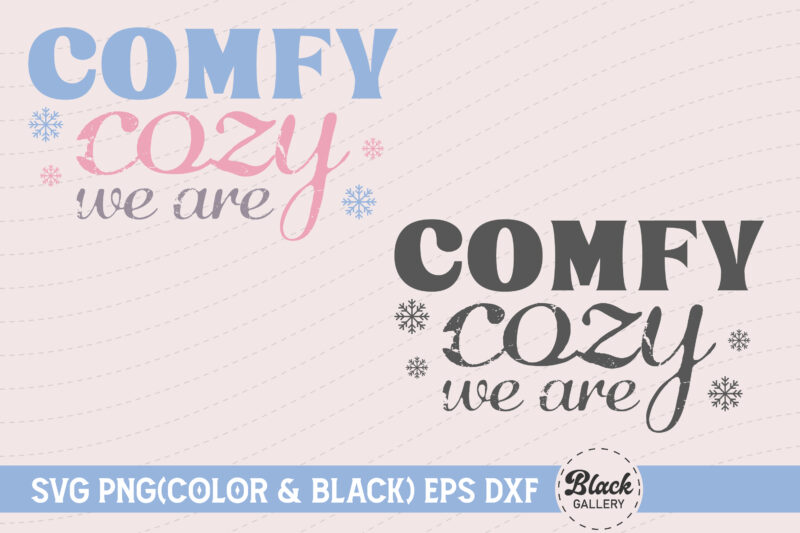 Winter Quotes SVG Comfy Cozy We Are