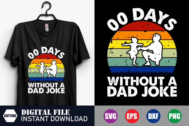 00 Days Without a Dad joke T-shirt Design, Veteran Svg, Tshirts, Dad Svg, Papa Svg, Memorial Day, crafts file, Flag Day, Vintage Svg