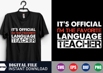 It’s official I’m the Favorite Language Teacher T-shirt Design, Teacher T-shirt, Veteran Svg, Funny T-shirt, Teacher Svg, Svg, Funny
