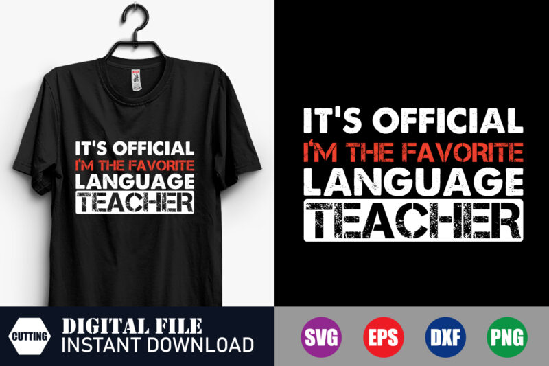 It’s official I’m the Favorite Language Teacher T-shirt Design, Teacher T-shirt, Veteran Svg, Funny T-shirt, Teacher Svg, Svg, Funny