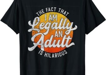 18th Birthday, Legally Adult, Funny Birthday T-Shirt