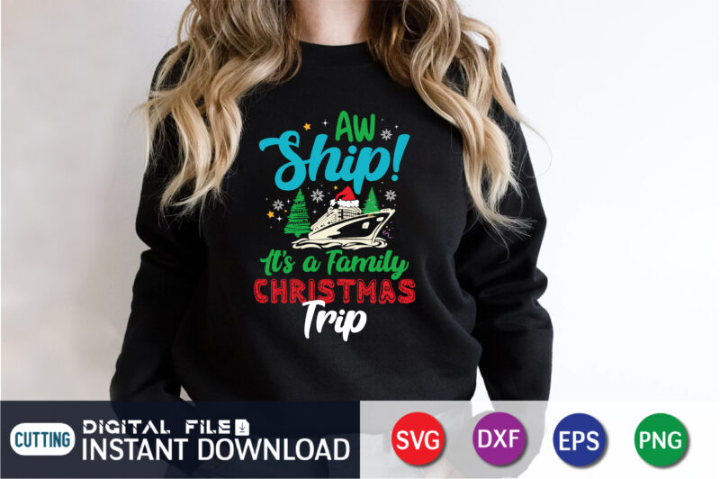 Aw Ship It’s A Christmas Trip SVG, Cruise Ship SVG, Cruise Shirts SVG, Family Christmas Cruise Shirt Svg, Xmas Gifts, Files Cricut, Svg