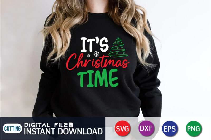 It’s Christmas Time SVG, Christmas SVG, Merry Christmas Holidays Shirt, Christmas Cut File