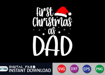 First christmas as dad, baby's first christmas svg shirt, merry christmas 2023 svg shirt cut file