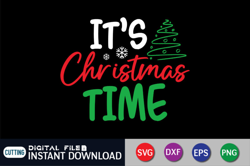 It’s Christmas Time SVG, Christmas SVG, Merry Christmas Holidays Shirt, Christmas Cut File