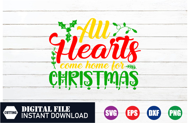 All hearts come home for christmas T-shirt, christmas T-shirt, christmas SVG, Funny T-shirt, crafts file, cut file