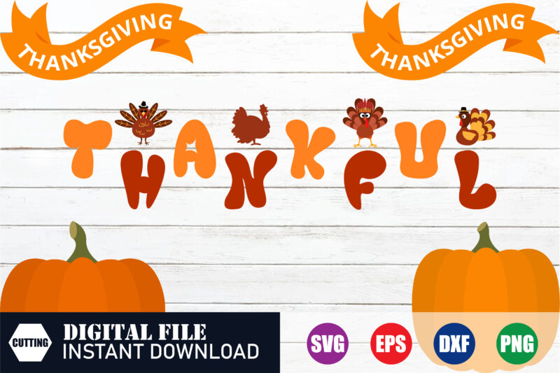 Thankful turkey, Thankful Svg, Thankful Design, turkey, turkey svg, turkey design, happy thanksgiving, pumpkin, thanksgiving day, love