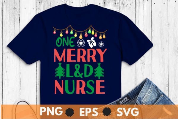 One Merry L&D Nurse Christmas T-Shirt design vector nurse christmas, christmas day nurse shirt, Santa, Xmas