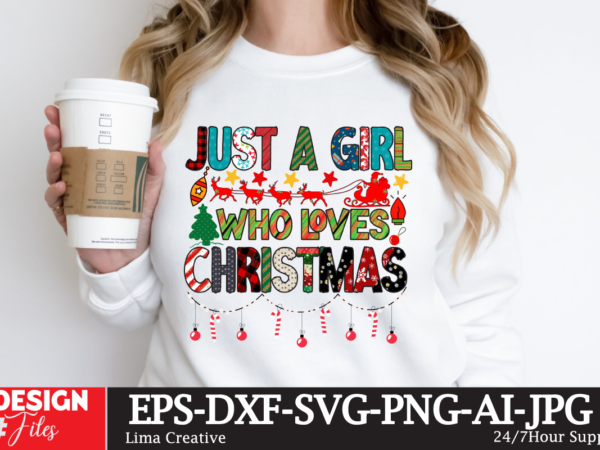 Just a girl who loves christmas sublimation png vector clipart
