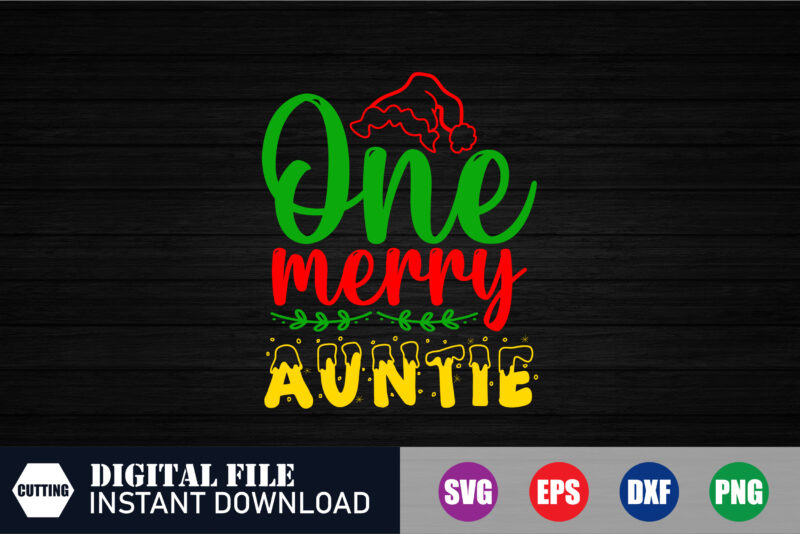 One merry auntie svg Design, auntie svg, merry auntie, christmas decor svg, christmas design svg, santa svg cut, Happy Holidays, Christmas