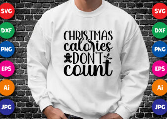 Christmas calories don’t count Shirt Design print template
