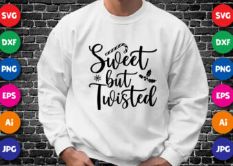 Sweet but Twisted Merry Christmas shirt print template, funny Xmas shirt design, Santa Claus funny quotes typography design.