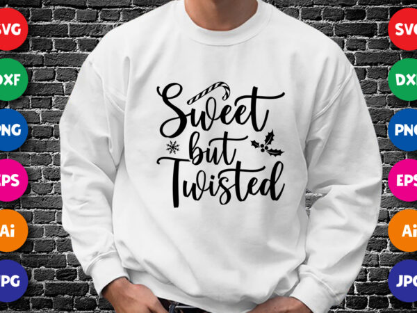 Sweet but twisted merry christmas shirt print template, funny xmas shirt design, santa claus funny quotes typography design.