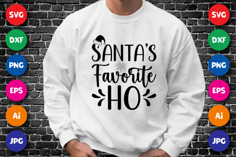 Santa’s favorite ho Merry Christmas shirt print template, funny Xmas shirt design, Santa Claus funny quotes typography design.