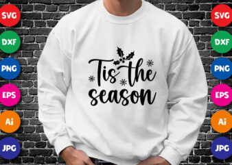 Tis the season Merry Christmas shirt print template, funny Xmas shirt design, Santa Claus funny quotes typography design.