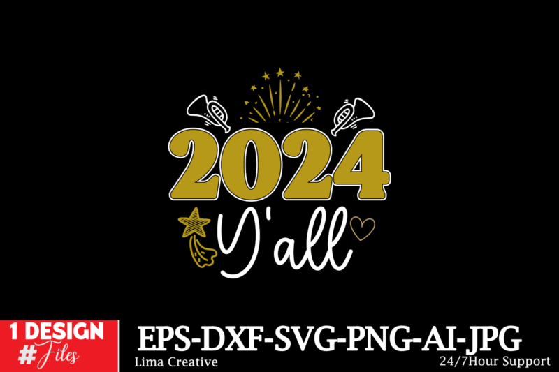 2024 Y’all SVG Cut File , New Year T-shirt Design