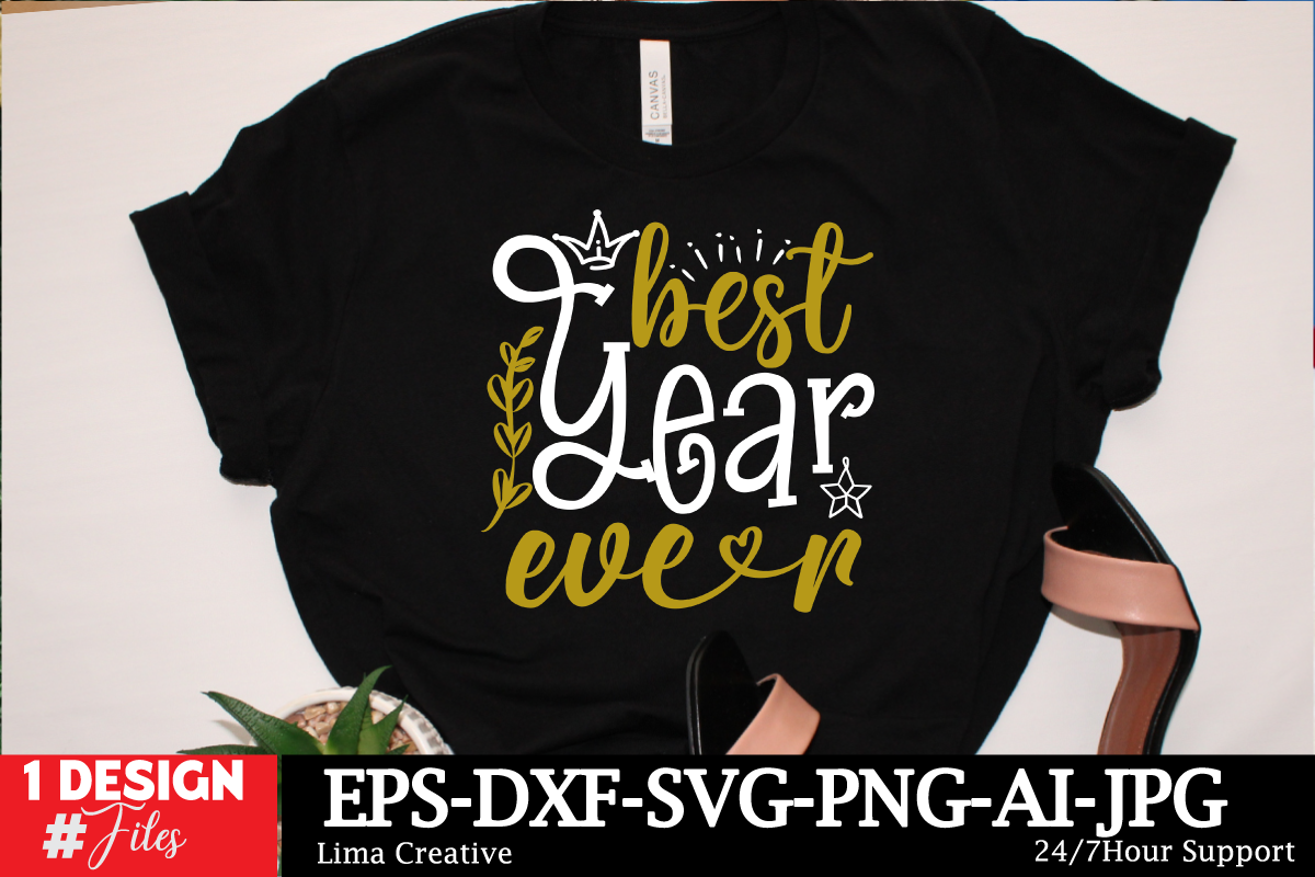 Best Year Ever SVG Cut File ,New Year Sublimation, Happy New Year SVG  Design,New Year Sublimation PNG - Buy t-shirt designs