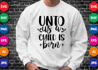 Unto us a child is born Shirt design
