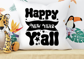 Happy New Year Y’all T-shirt Design ,Happy New Year Y’all SVG Cut File ,Happy New Year Y’all Vector Design ,New Year Design .