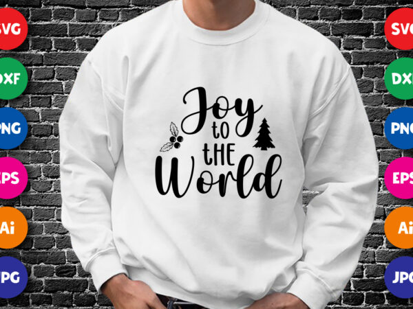 Joy to the world shirt design