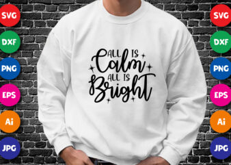 All is calm all is bright t shirt vector