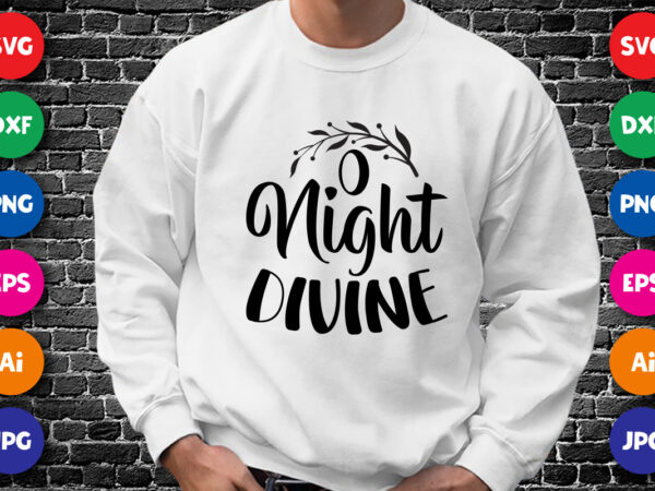O night divine shirt design