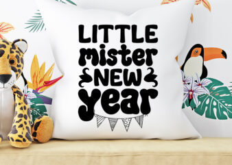 little mister new year T-shirt Design ,little mister new year SVG Cut File ,little mister new year Vector Design ,New Year.