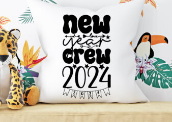 new year crew 2024 T-shirt Design, new year crew 2024 SVG Cut File ,new year crew 2024 Vector Design ,New Year.