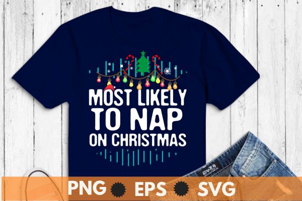 Most Likely To Nap On Christmas Funny Family Christmas T-Shirt design vector, christmas, family, funny, matching, nap, t-shirt, santa hat,
