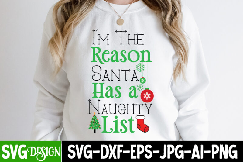 I’m The Reason Santa Has a Naughty List T-Shirt Design, I’m The Reason Santa Has a Naughty List Vector Design, I’m The Reason Santa Has